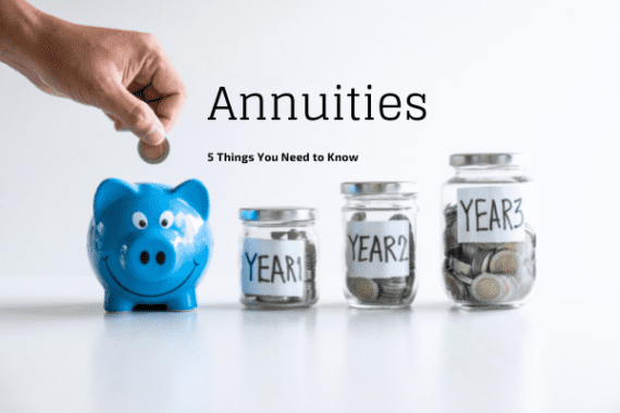 5 Things You Need to Know About Annuities Health &amp; Life